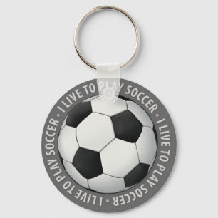 I live to play soccer   Sport Fanatic Gift Key Ring