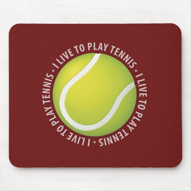I Live To Play Tennis Mouse Mat (Front)
