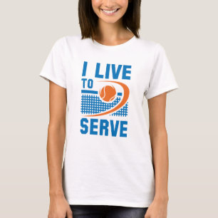 I Live To Serve T-Shirt