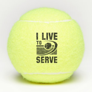 I Live To Serve Tennis Balls