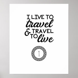 I Live to Travel And Travel Monogram Personalised Poster