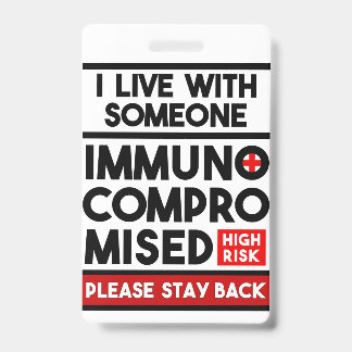 I Live With Someone Immunocompromised ID Badge