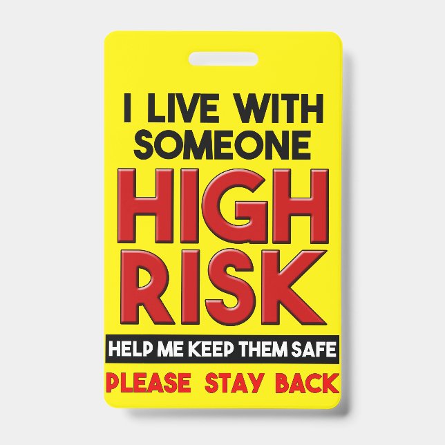 I Live With Someone With High Risk Stay Back Badge ID Badge (Front)