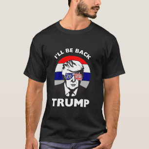 I ll Be Back Donald Trump 2024 Fourth July 4th USA T-Shirt