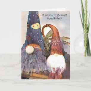 I’ll be Gnome for Christmas! Happy Holidays! Card