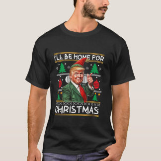 I ll Be Home For Christmas Funny Santa Trump Pajam T-Shirt