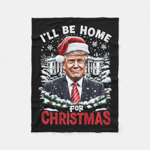 I’ll Be Home For Christmas Patriotic Trump Xmas Vi Fleece Blanket