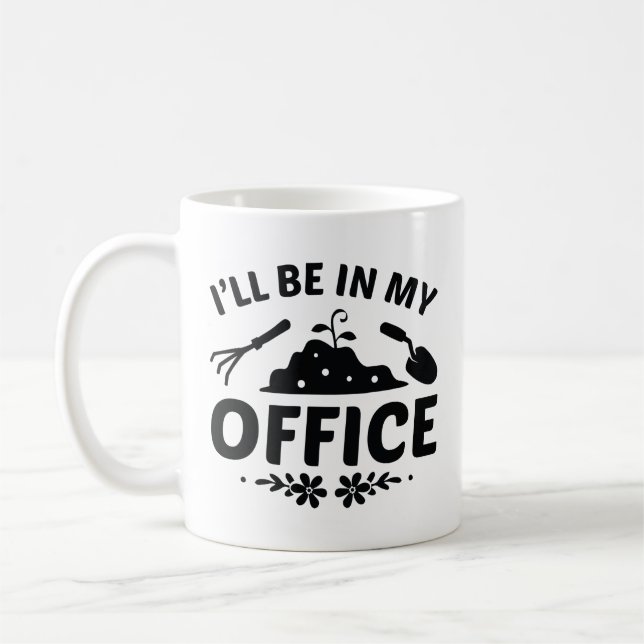 I’ll Be In My Office Coffee Mug (Left)