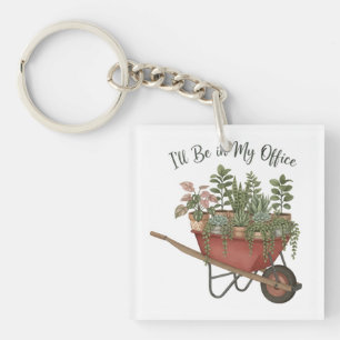 I’ll Be in My Office Funny Plant Lover Quote Key Ring