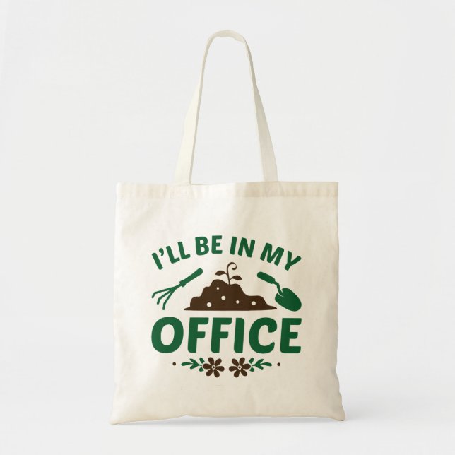 I’ll Be In My Office Tote Bag (Front)