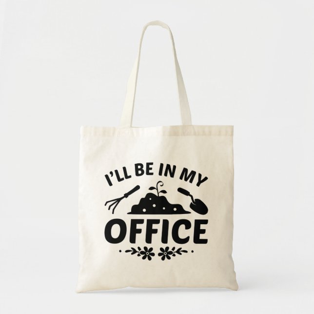 I’ll Be In My Office Tote Bag (Front)