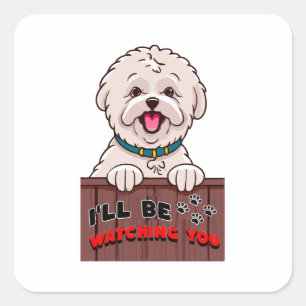 I ll be Watching You Square Sticker