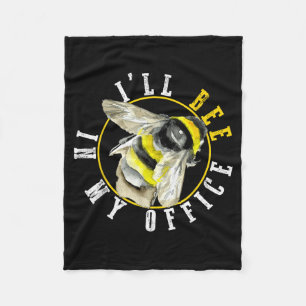 I’ll Bee In My Office Funny Work From Home Pun Fleece Blanket