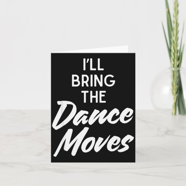 I’ll Bring Dance Moves Funny Matching Party Costum Card (Front)