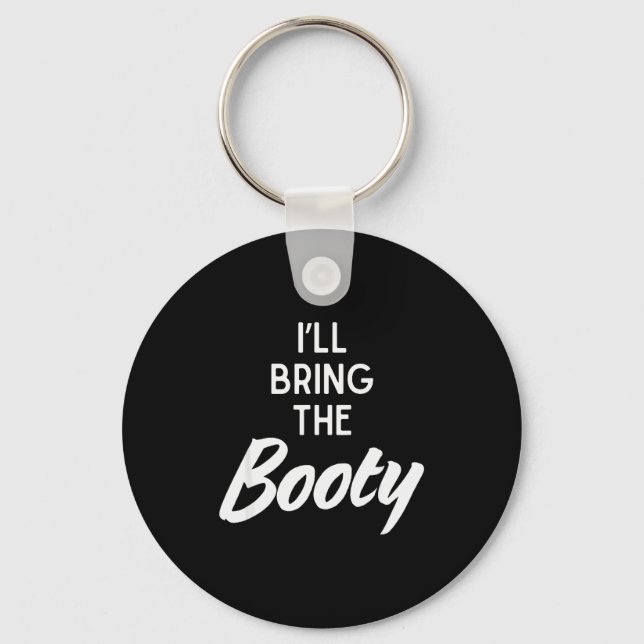 I’ll Bring The Booty Funny Matching Booty Costume  Key Ring (Front)
