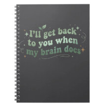 I’ll Get Back to You When My Brain Does