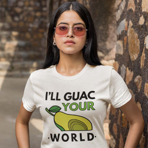 I’ll Guac Your World T-Shirt
