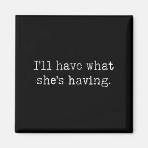 I’ll Have What She’s Having. Quotes From 80s Cult  Magnet