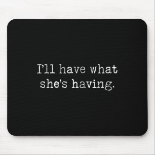 I’ll Have What She’s Having. Quotes From 80s Cult Mouse Mat
