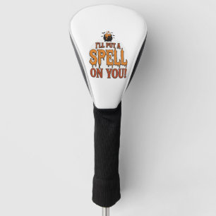 I’ll Put a Spell on You Halloween Cauldron Shirt_1 Golf Head Cover