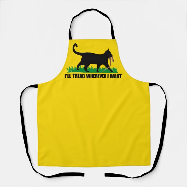 I’ll Tread Wherever I Want  Apron (Front)