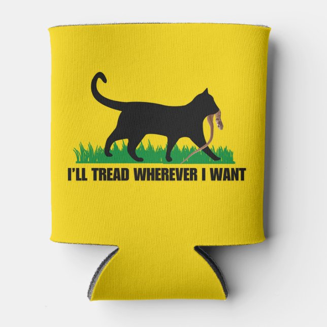I’ll Tread Wherever I Want  Can Cooler (Front)
