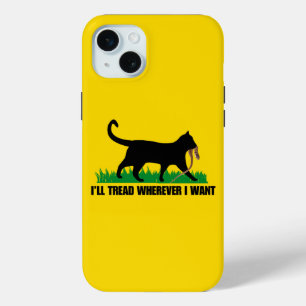 I’ll Tread Wherever I Want iPhone 15 Mini Case
