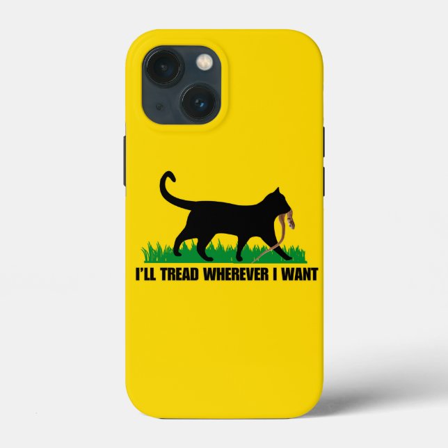 I’ll Tread Wherever I Want  Case-Mate iPhone Case (Back)