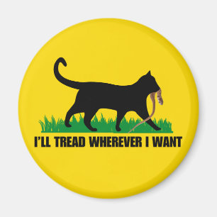 I’ll Tread Wherever I Want  Magnet