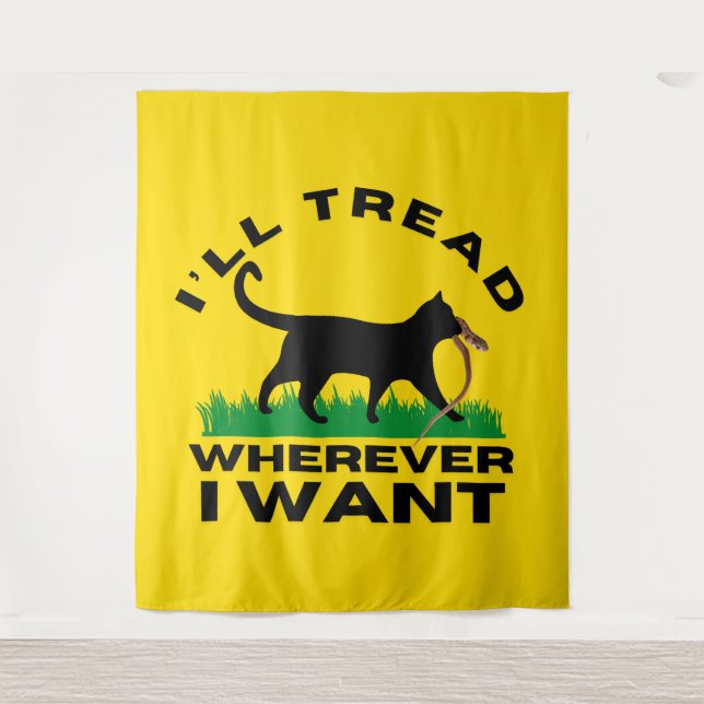 I’ll Tread Wherever I Want  Tapestry (Front)
