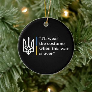 I’ll Wear the Costume When This War Is Over Ceramic Tree Decoration
