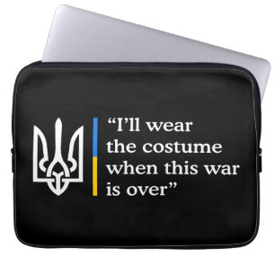I’ll Wear the Costume When This War Is Over Laptop Sleeve