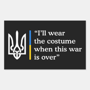 I’ll Wear the Costume When This War Is Over Rectangular Sticker