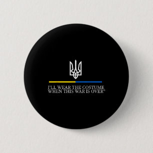 I’ll Wear The Costume When This War Is Over Zelens 6 Cm Round Badge