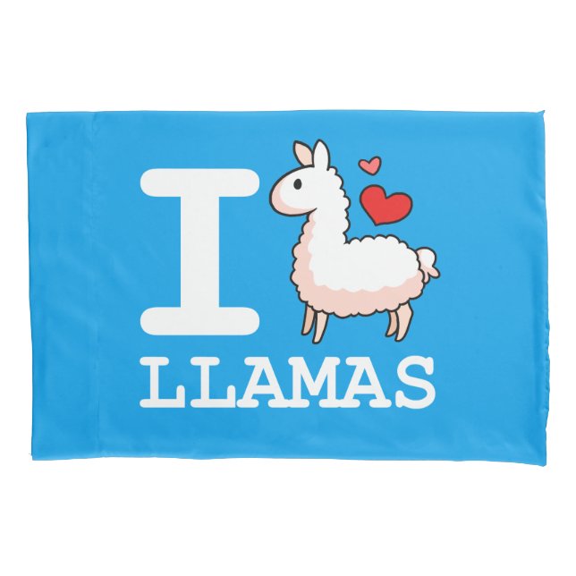 I Llama Llamas Pillowcase (Front)