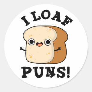I Loaf Puns Funny Bread Pun Classic Round Sticker