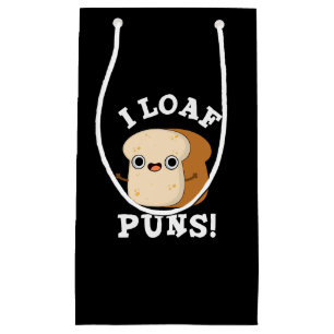I Loaf Puns Funny Bread Pun Dark BG Small Gift Bag