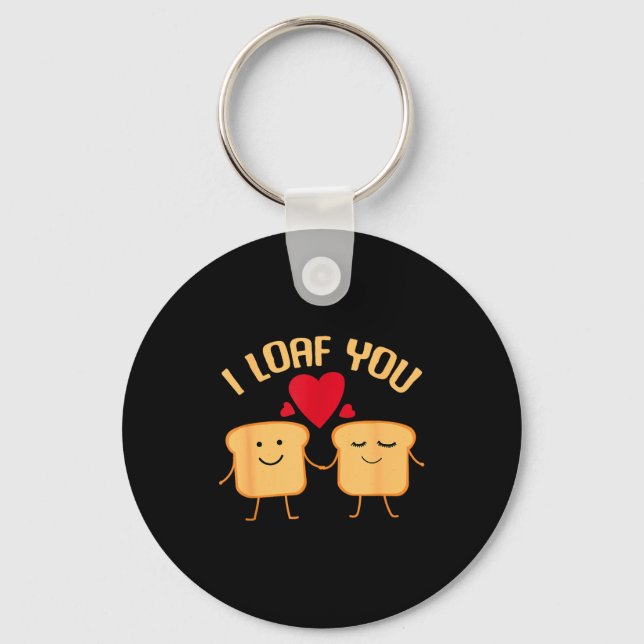 I Loaf You Funny Valentine's Day Bread Lover Gift  Key Ring (Front)