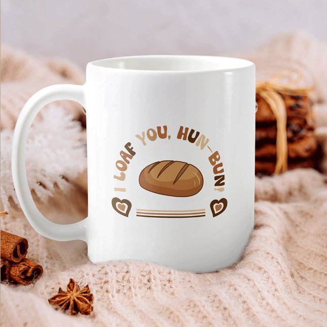 I Loaf You Hun-Bun Baker Pun Funny Valentine's Coffee Mug (Modern I Loaf You coffee mug design - perfect for Valentine's Day or Anniversary)
