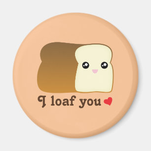 I loaf you kawaii bread funny cartoon food pun magnet