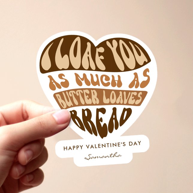 I Loaf You Trendy Beige Heart Funny Valentine's (Trendy retro cute 'I Loaf You' kiss-cut sticker with bakery pun and custom name + message)