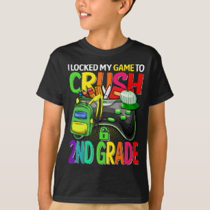 I Locked My Game To Crush 2nd Grade Back To School T-Shirt