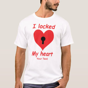 I Locked My Heart – Romantic Love Quote Typography T-Shirt