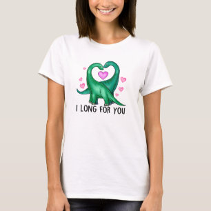 I Long for You Funny Dinosaur Valentine's Day T-Shirt
