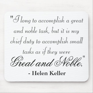 "I long to accomplish a great and noble task, b... Mouse Mat