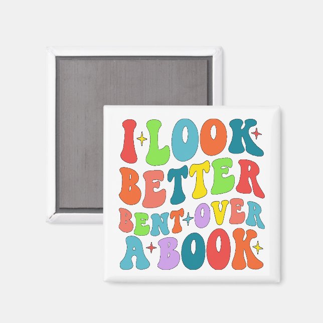 I Look Better Bent Over A Book Reader Lover Groovy Magnet (Front/Back)