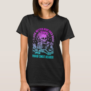 I look Better Bent Over A Book Smut Reader T-Shirt