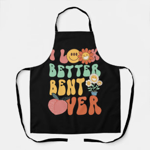 I Look Better Bent Over Peach Booty Funny Groovy F Apron