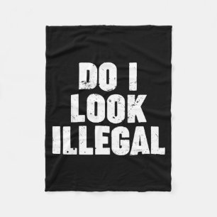 I Look Illegal Fleece Blanket