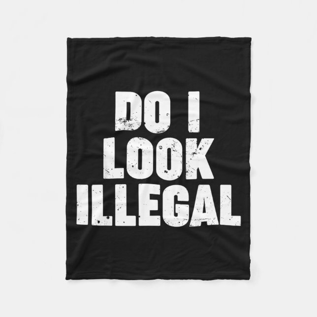 I Look Illegal Fleece Blanket (Front)